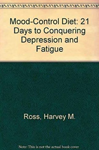 The Mood Control Diet: 21 Days to Conquering Depression and Fatigue